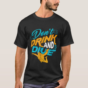 Camiseta Entusiasta del Paracaidismo No bebas y bucea