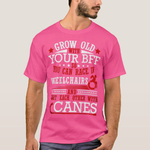 Camiseta Envejecer Con Tu BFF Para Poder Correr En Wheelcha