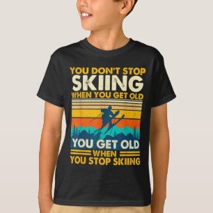 Camiseta Envejecer cuando se deja de esquiar - amante de lo