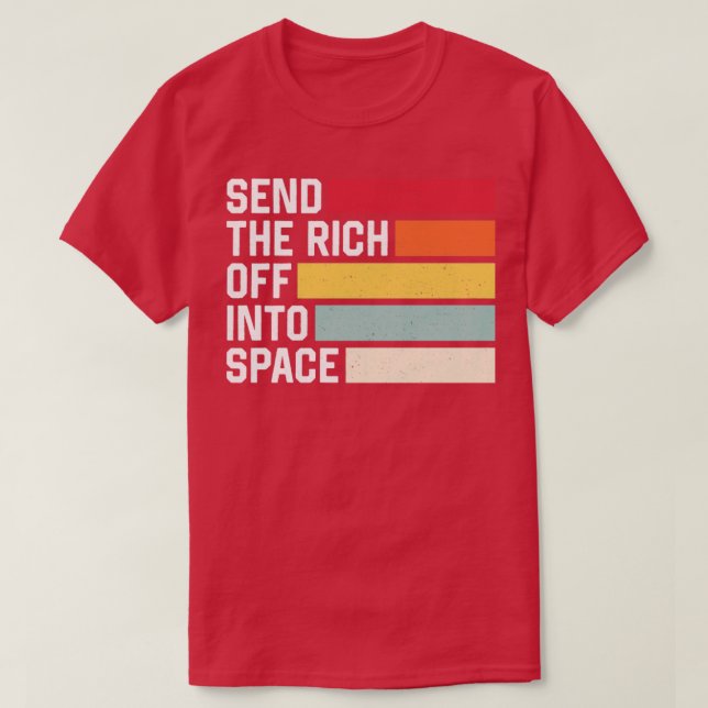 Camiseta Envía Ricos De Hormigas Espaciales En El Espacio R (Diseño del anverso)