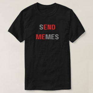 Camiseta Envíame Memes Me Mata, Meme Divertido y Oscuro,env