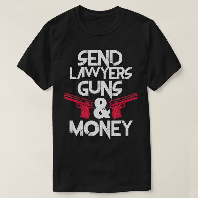 Camiseta Enviar abogados pistolas dinero abogado gracioso (Diseño del anverso)