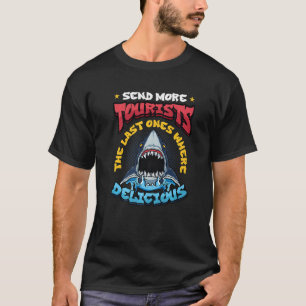 Camiseta Enviar Más Turistas A Los Últimos Donde Delicioso