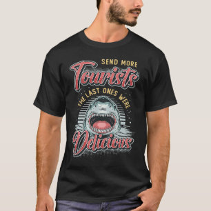 Camiseta Enviar Más Turistas Los Últimos Donde Delicioso F