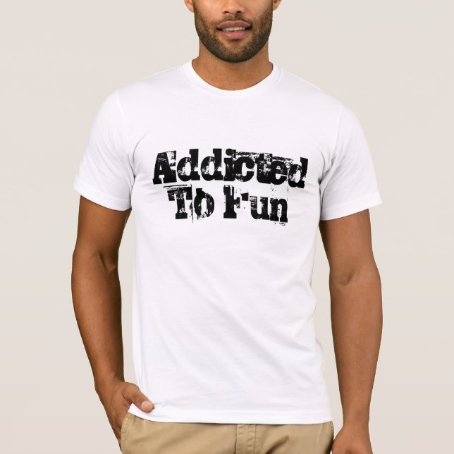 Camiseta Enviciado a la diversión (Anverso)