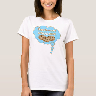 Camiseta ¡Envíe más galletas!