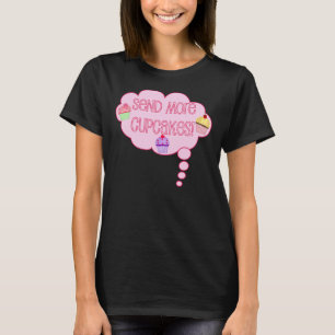 Camiseta ¡Envíe más magdalenas!