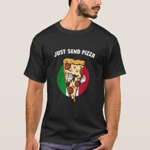 Camiseta Envíe solamente pizzas de humor italiano a Italia
