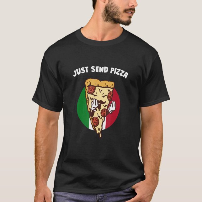 Camiseta Envíe solamente pizzas de humor italiano a Italia (Anverso)