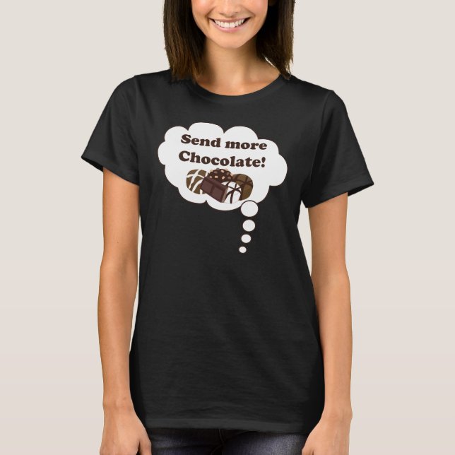 Camiseta ¡Envíen más chocolate! (Anverso)