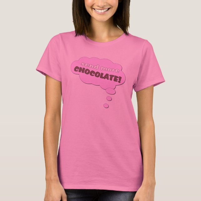 Camiseta ¡Envíen más chocolate! (Anverso)