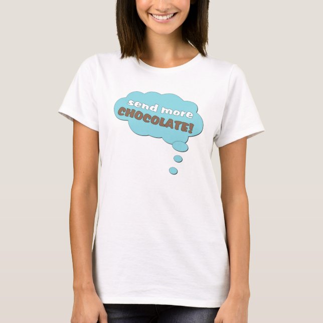 Camiseta ¡Envíen más chocolate! (Anverso)