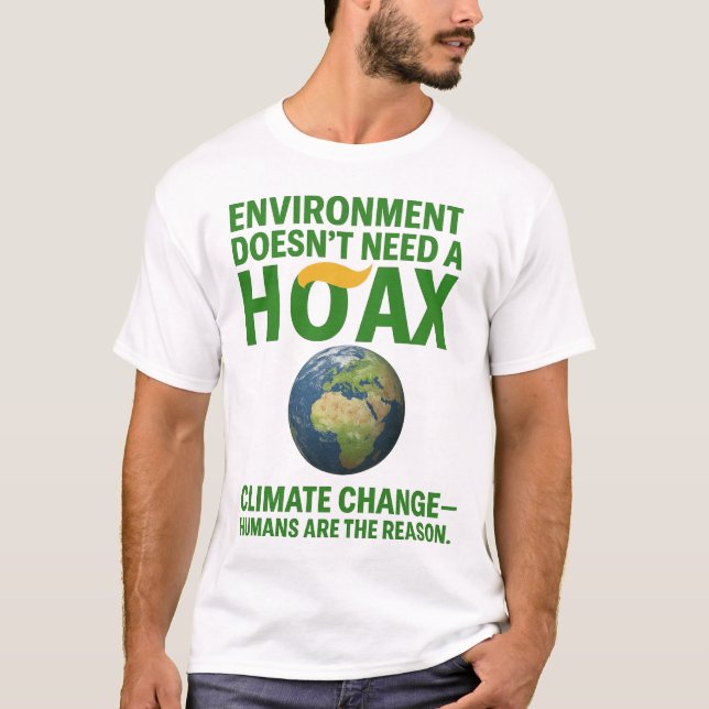 Camiseta Environment Doesn’t Need a Hoax – Climate Change D (Anverso)