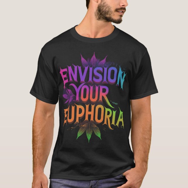 Camiseta Envision Your Euphoria (Anverso)