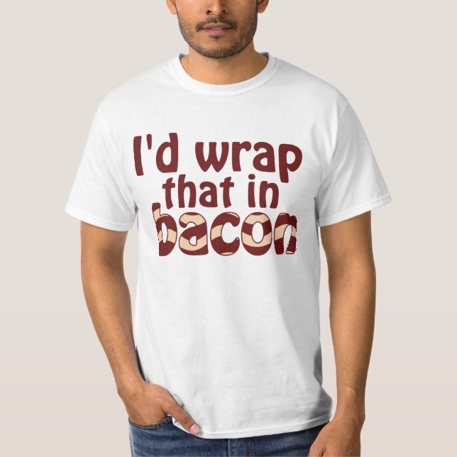 Camiseta Envolvería eso en tocino (Anverso)