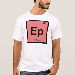 Camiseta Ep - El Paso Texas Química Símbolo de la Tabla Per