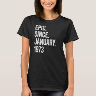 Camiseta Epic De 50 Años Desde Enero De 1973 50º Cumpleaños