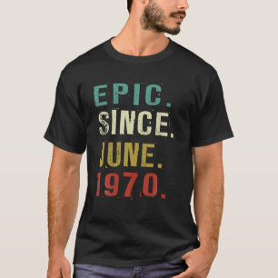 Camiseta Epic De 52 Años Desde Junio De 1970 52º Cumpleaños