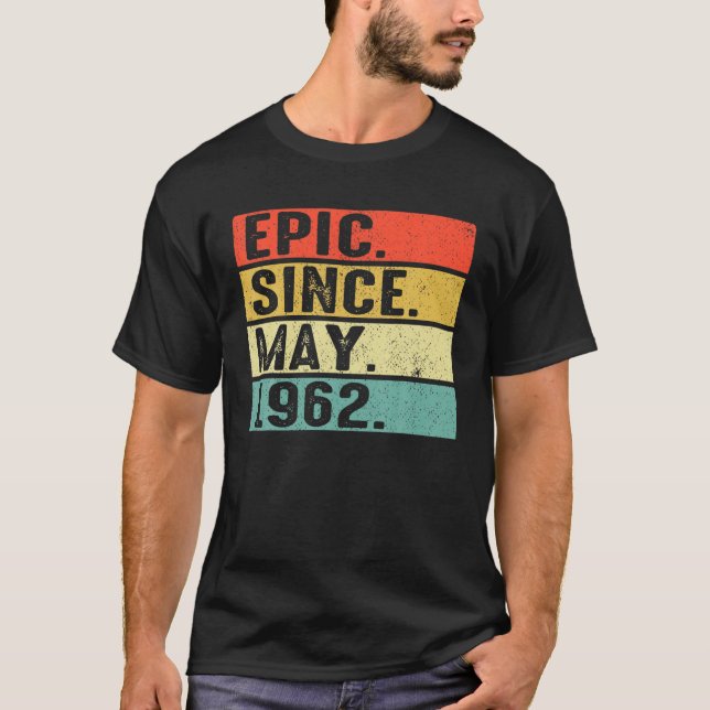 Camiseta Epic De 60 Años Desde Mayo De 1962 60º Cumpleaños  (Anverso)