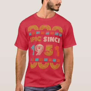 Camiseta Epic Desde 1951 Nacimiento Regalo Familia BbayGift