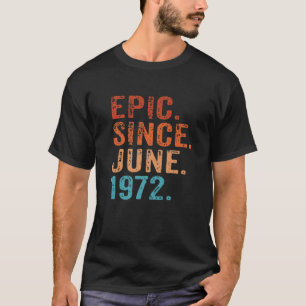 Camiseta Epic Desde Junio De 1972 50º Cumpleaños Cincuenta 