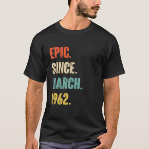Camiseta Epic Desde Marzo De 1962 Regalo De 60 Años - 60º N