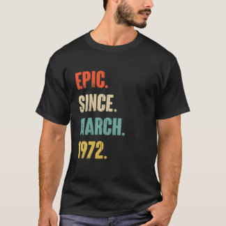 Camiseta Epic Desde Marzo De 1972 Regalo De 50 Años - 50 Añ