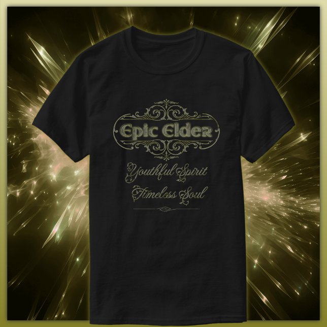 Camiseta Epic Elder: Espíritu joven, alma eterna (Subido por el creador)