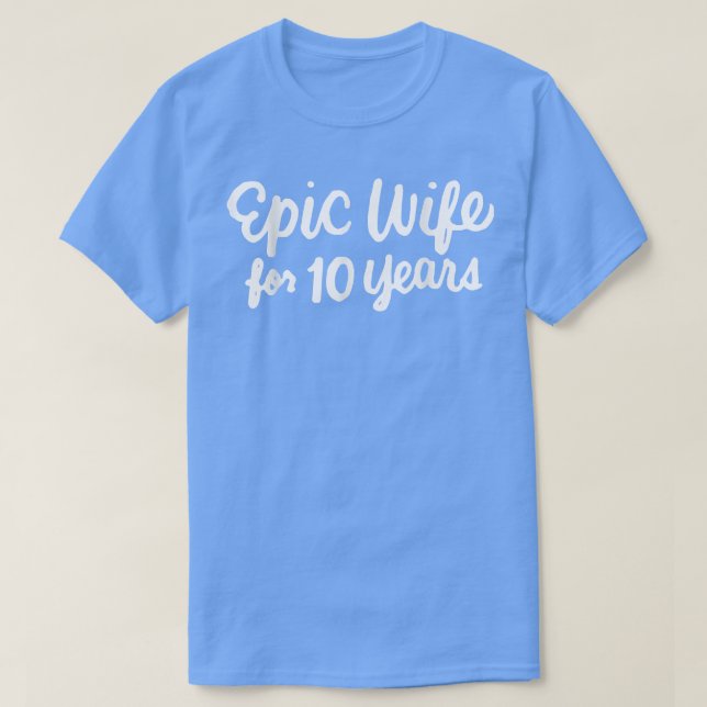 Camiseta Epic Wife 10th Wedding Anniversary 10 Years  (Diseño del anverso)