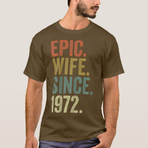 Camiseta Epic Wife Since 1972 s For Her 50th Wedding Annive