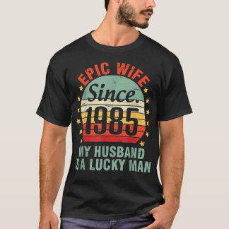 Camiseta Epic Wife Since 1985 My Husband Is A Lucky Man 37 