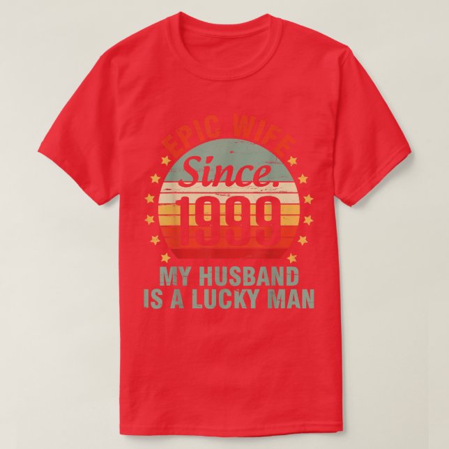 Camiseta Epic Wife Since 1999 My Husband Is A Lucky Man 23  (Diseño del anverso)