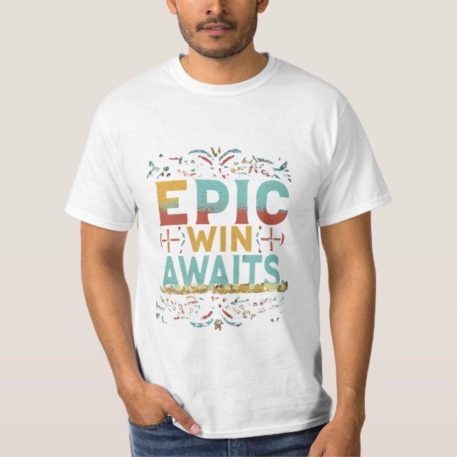 Camiseta Epic Win Awaits (Anverso)