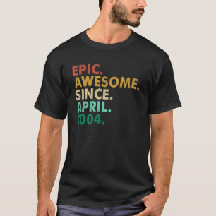 Camiseta Épica de 18 años asombrosa desde abril de 2004 18t