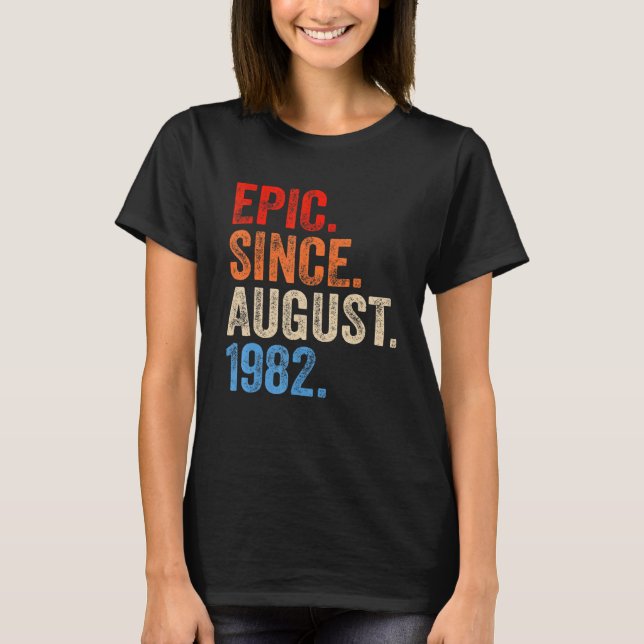 Camiseta Épica de 40 años desde agosto de 1982 40º cumpleañ (Anverso)