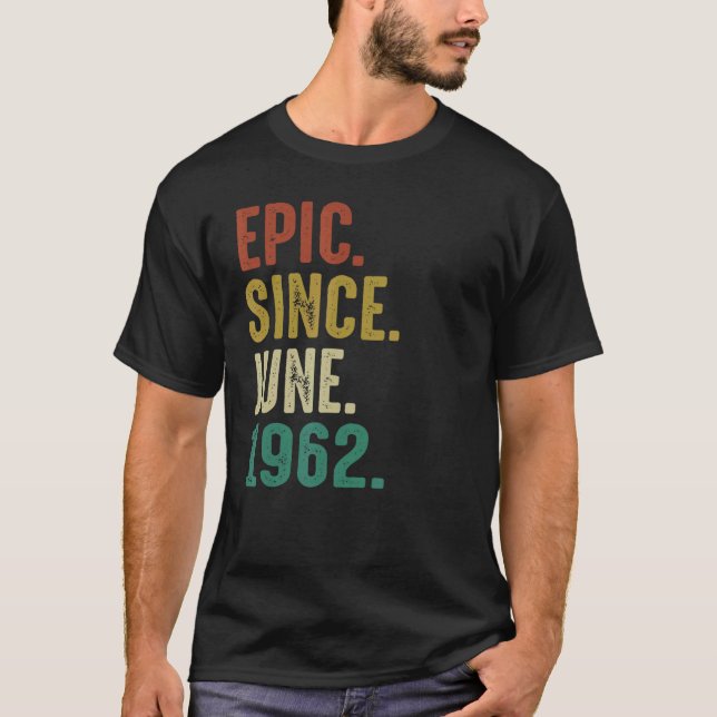 Camiseta Épica de cumpleaños de 60 años desde junio de 1962 (Anverso)