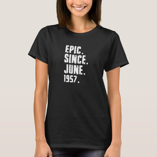 Camiseta Épica de cumpleaños número 65 desde junio de 1957 (Anverso)