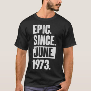 Camiseta Épica de regalo de cumpleaños 49 años desde el 19 