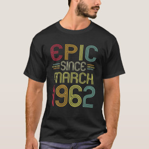 Camiseta Épica Graciosa Desde Marzo De 1962 60º Cumpleaños