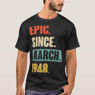 Camiseta Épico desde marzo de 1948 Cumpleaños 75 Decoración