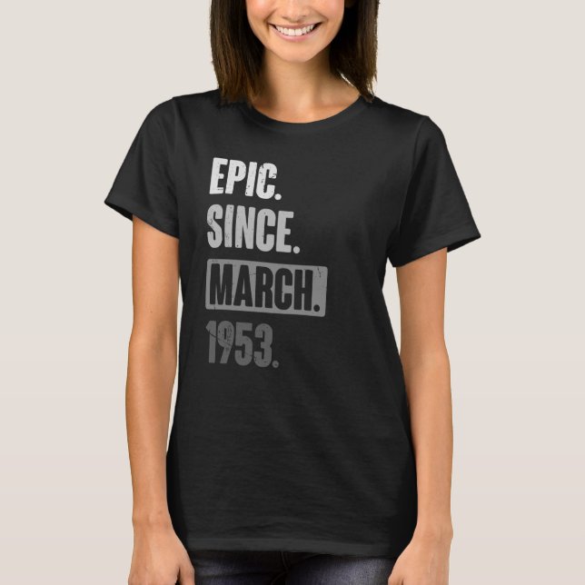 Camiseta Épico desde marzo de 1953 Cumpleaños 70 Decoración (Anverso)