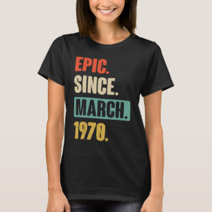 Camiseta Épico desde marzo de 1970 cumpleaños 53 decoración
