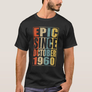 Camiseta Épico desde octubre de 1960 Gracioso regalo de cum