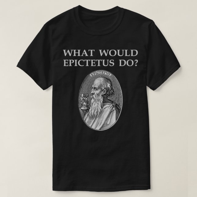 Camiseta Epictetus Stolosopher Stoicism Cita QUÉ WO (Diseño del anverso)