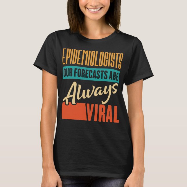 Camiseta Epidemiólogos Nuestras Pronósticos Son Siempre Vir (Anverso)