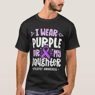 Camiseta Epilepsia Cinta Que Llevo Púrpura Para Mi Hija Awa