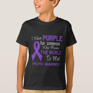 Camiseta Epilepsia Para Alguien Que Significa El Mundo Para