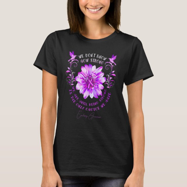 Camiseta Epilepsy Awareness Flower We Don't Know How Strong (Anverso)