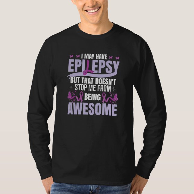 Camiseta Epilepsy Awareness I May Have Epilepsy (Anverso)