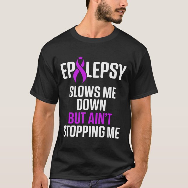 Camiseta Epilepsy Awareness Slows Me Epileptic Warrior Surv (Anverso)